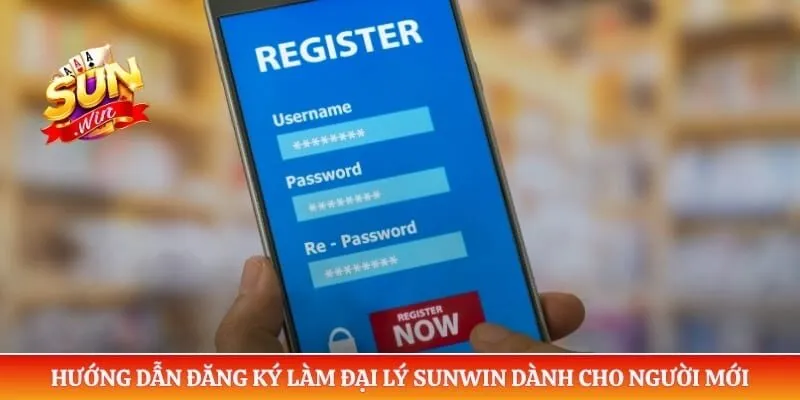 Hướng dẫn đăng ký làm đại lý Sunwin dành cho người mới