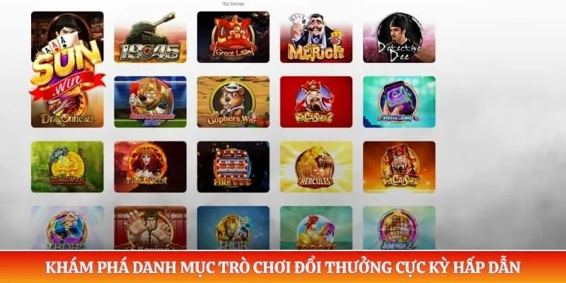 Khám phá danh mục trò chơi đổi thưởng cực kỳ hấp dẫn