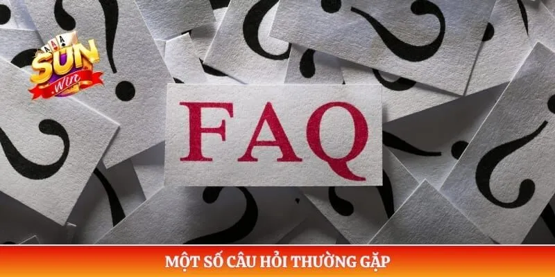 Một số câu hỏi thường gặp