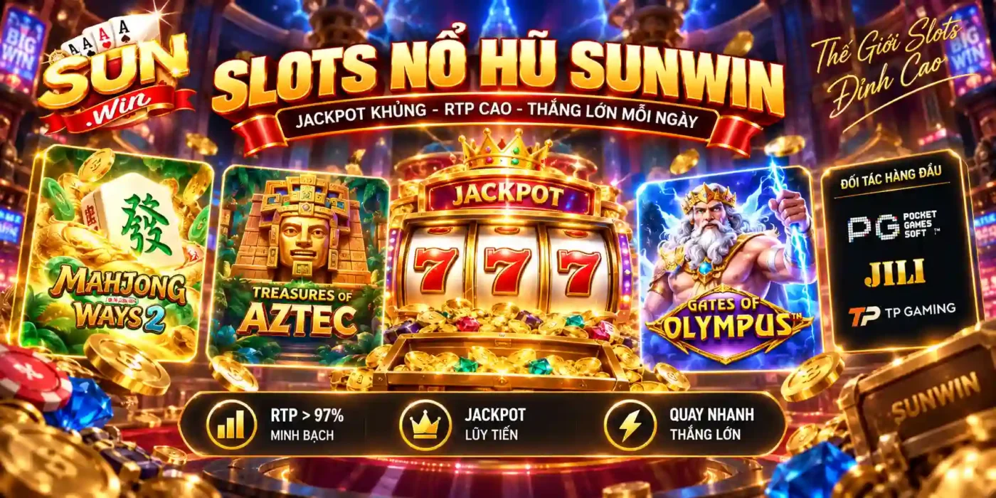 Trang Chủ Nổ Hũ Sunwin Ngập Tràn Jackpot Lũy Tiến