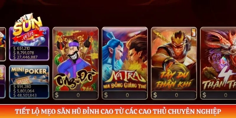 Nổ hũ Sunwin Tiết lộ mẹo săn hũ đỉnh cao từ các cao thủ chuyên nghiệp